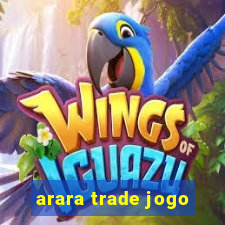 arara trade jogo